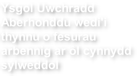 Ysgol Uwchradd  Aberhonddu wedi'i  thynnu o fesurau  arbennig ar ôl cynnydd  sylweddol