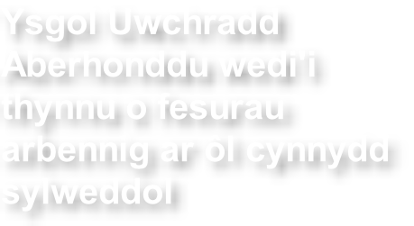 Ysgol Uwchradd  Aberhonddu wedi'i  thynnu o fesurau  arbennig ar ôl cynnydd  sylweddol