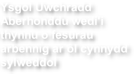 Ysgol Uwchradd  Aberhonddu wedi'i  thynnu o fesurau  arbennig ar ôl cynnydd  sylweddol